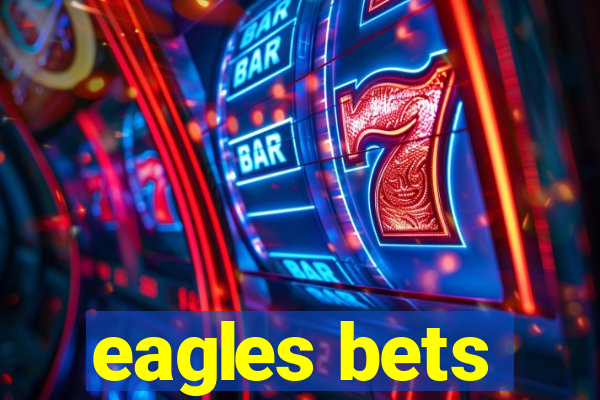 eagles bets